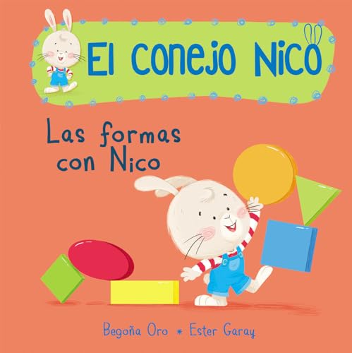 Stock image for Formas. Las formas con Nico / Shapes with Nico. Book of Shapes: Libros en espaol para nios (El conejo Nico) (Spanish Edition) for sale by Books Unplugged