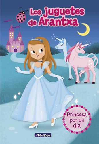 9788448851309: Princesa por un da (Los juguetes de Arantxa 2)