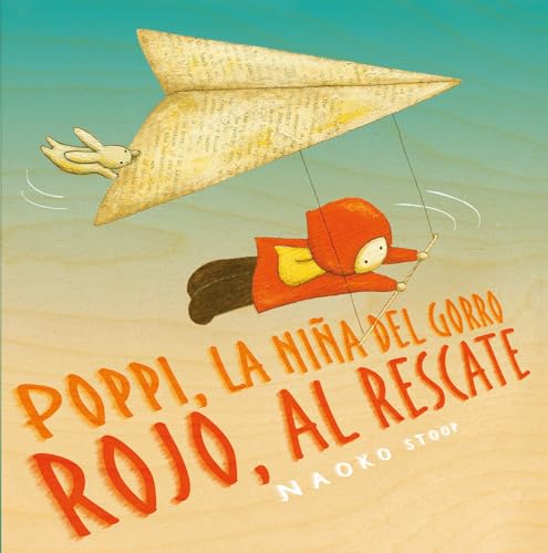 Stock image for Poppi, la Niña del Gorro Rojo al Rescate = Red Knit Cap Girl to the Rescue for sale by ThriftBooks-Dallas