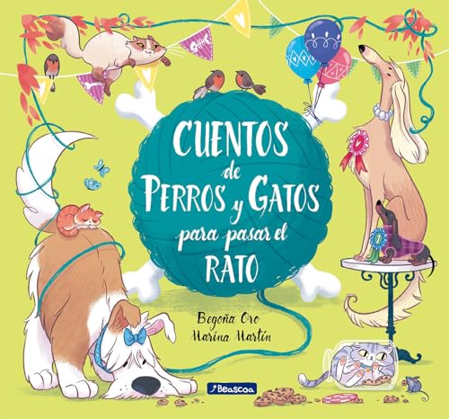 Stock image for Cuentos de perros y gatos para pasar el rato / Stories of Cats and Dogs to Pass the Time (Spanish Edition) for sale by SecondSale