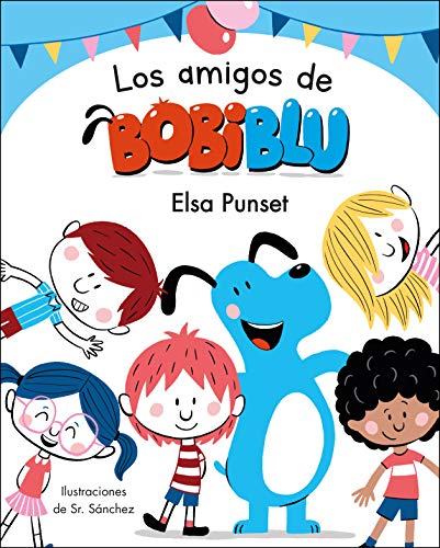 Beispielbild fr Los Amigos de Bobibl / Bobibl's Friends (Emociones, valores y hbitos) zum Verkauf von medimops
