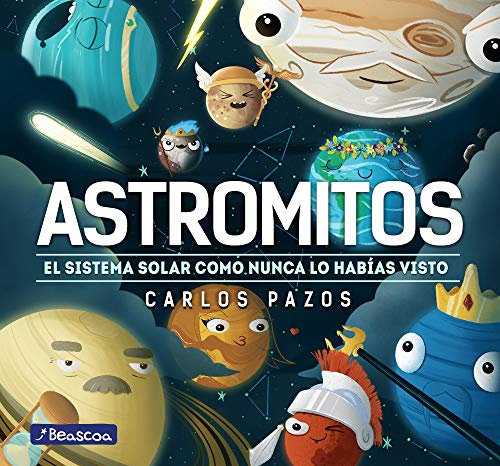 Imagen de archivo de Astromitos: el sistema solar como nunca antes lo habfas visto / Astromyths: The Solar System Like You Have Never Seen It Before (Spanish Edition) [Hardcover] Pazos, Carlos a la venta por Lakeside Books