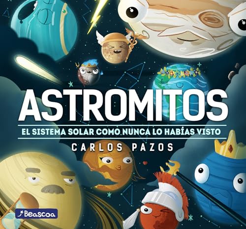 Stock image for Astromitos: el sistema solar como nunca antes lo habas visto / Astromyths: The Solar System Like You Have Never Seen It Before (Spanish Edition) for sale by Goodwill of Colorado