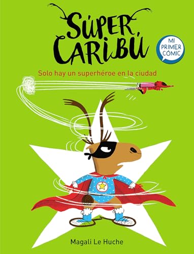 Stock image for Super Carib?: Solo hay un superh?roe en la ciudad / Super Caribou: There Is Only One Superhero In Town (Capit?n Carib?/ Captain Caribou) (Spanish Edition) for sale by SecondSale