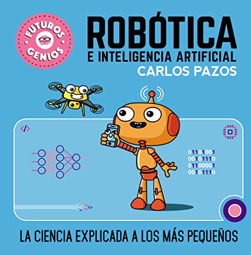 Beispielbild fr Robtica E Inteligencia Artificial: La Ciencia Explicada a Los Ms Pequeos / Ro Botics for Smart Kids zum Verkauf von Blackwell's