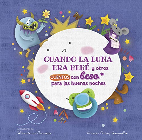 Stock image for Cuando la luna era beb? y otros cuentos con beso para las buenas noches / When t he Moon Was a Baby and Other Bedtime Stories with a Good Night Kiss (Spanish Edition) for sale by SecondSale