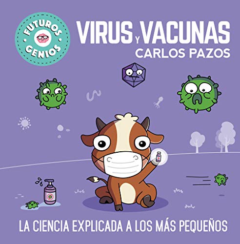 9788448857844: Virus y vacunas (Futuros Genios 6): La ciencia explicada a los ms pequeos (Pequeos curiosos)