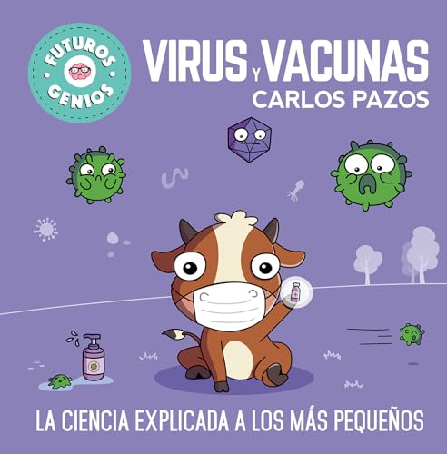 9788448857844: Virus y vacunas. La ciencia explicada a los ms pequeos / Viruses and Vaccines. Science Explained to the Little Ones (Futuros genios) (Spanish Edition)