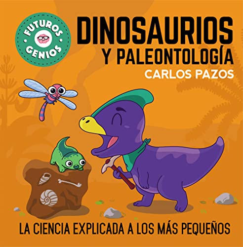 Stock image for DINOSAURIOS Y PALEONTOLOGA (FUTUROS GENIOS 7) for sale by KALAMO LIBROS, S.L.