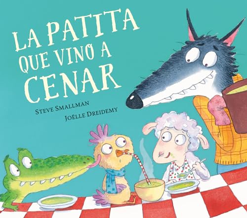 9788448862626: La patita que vino a cenar / The Duck Who Came for Dinner (La ovejita que vino a cenar) (Spanish Edition)