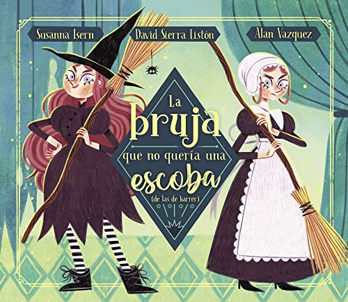 Stock image for La Bruja Que No Quera Una Escoba (De Las De Barrer) / The Witch Who Did Not Wan T a Broom, (Not the Sweeping Kind) for sale by Blackwell's