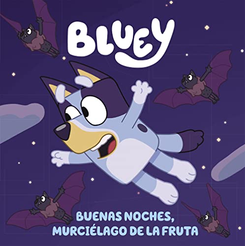 Imagen de archivo de BLUEY:BUENAS NOCHES, MURCIELAGO DE LA FRUTA a la venta por Antrtica