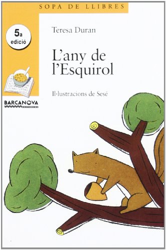 9788448906528: L'any De L'esquirol / the Year of Squirrel (Sopa De Llibres. Serie Groga)