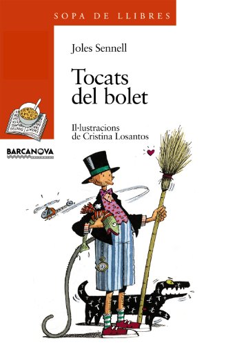Stock image for Tocats Del Bolet / Touched Mushroom (Sopa De Llibres. Serie Taronja) for sale by Goldstone Books