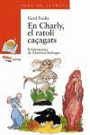 Stock image for En Charly, El Ratoli Cacagats / Charly, the Mouse (Sopa De Llibres. Serie Taronja) for sale by medimops