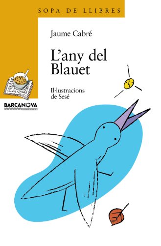 9788448907259: L'any del Blauet (Llibres Infantils I Juvenils - Sopa De Llibres. Srie Groga)