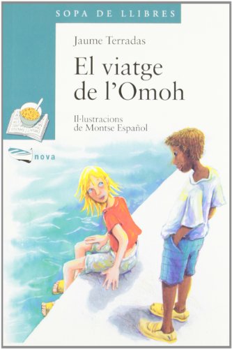 Imagen de archivo de El viatge de l ' Omoh (Llibres Infantils I Juvenils - Sopa De Llibres. Srie Blava, Band 1456054) a la venta por medimops