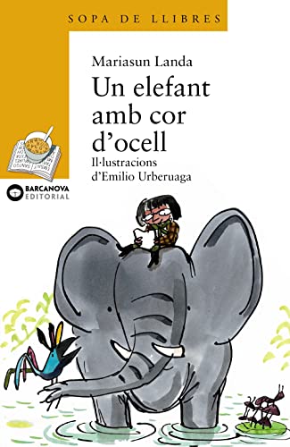 9788448909680: Un elefant amb cor d'ocell (Llibres infantils i juvenils - Sopa de llibres. Srie groga)