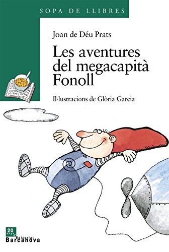 Imagen de archivo de Les aventures del megacapit Fonoll (Llibres Infantils I Juvenils - Sopa De Llibres. Srie Verda) a la venta por medimops