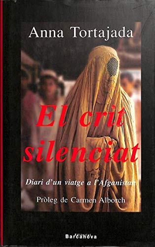 Stock image for El Crit Silenciat : Diari D'un Viatge a L'afganistan for sale by Hamelyn