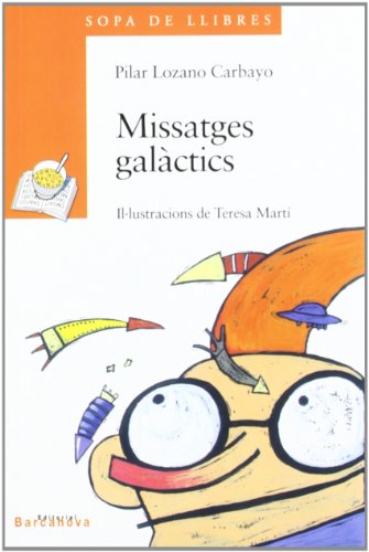 9788448912031: Missatges galctics (Llibres Infantils I Juvenils - Sopa De Llibres. Srie Taronja)