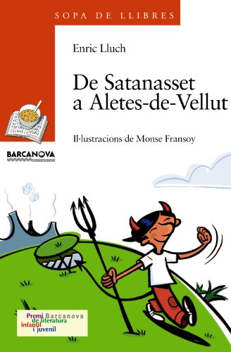 Imagen de archivo de De Satanasset a Aletes-de-Vellut (Llibres Infantils I Juvenils - Sopa De Llibres. Srie Taronja, Band 1456104) a la venta por medimops