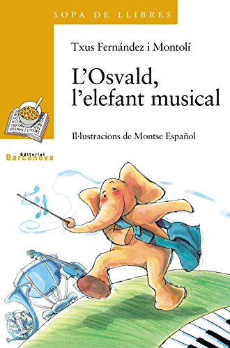 Beispielbild fr L'Osvald, l'elefant musical (Llibres Infantils I Juvenils - Sopa De Llibres. Srie Groga, Band 1456106) zum Verkauf von medimops