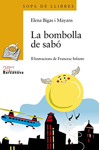 9788448917531: La bombolla de sab (Llibres Infantils I Juvenils - Sopa De Llibres. Srie Groga)