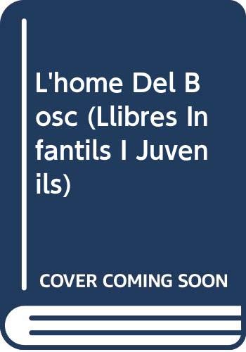 L'home Del Bosc (Llibres Infantils I Juvenils) (French Edition) (9788448917906) by Garriga, Pilar