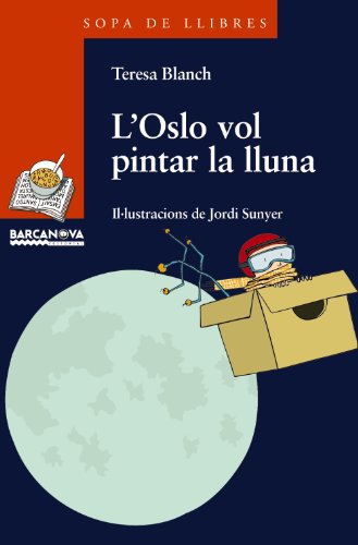 9788448918811: L'Oslo vol pintar la lluna (Sopa De Llibres) (Catalan Edition)