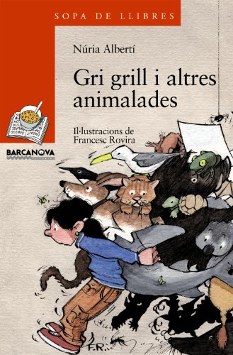 Stock image for Gri grill i altres animalades (Llibres Infantils I Juvenils - Sopa De Llibres. Srie Taronja, Band 1456124) for sale by medimops