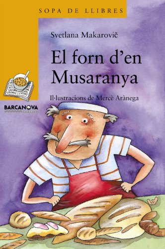 9788448918910: El forn d'en Musaranya (Llibres Infantils I Juvenils - Sopa De Llibres. Srie Groga)