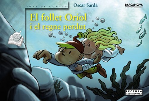 Imagen de archivo de El follet Oriol i el regne perdut (Llibres Infantils I Juvenils - Sopa De Contes - El Follet Oriol) a la venta por medimops