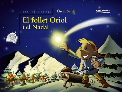 Imagen de archivo de El Follet Oriol I El Nadal / The Christmas Elf Oriol (Books Club. Sopa De Contes / Children's Books. Contes's Soup) a la venta por medimops