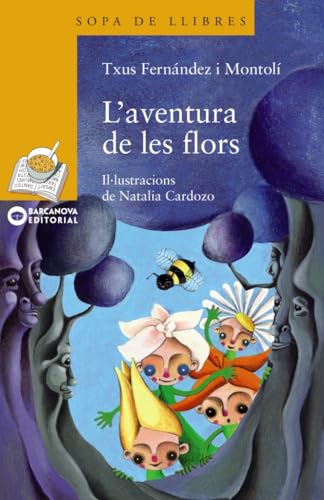 Stock image for L'aventura de les flors (Llibres infantils i juvenils - Sopa de llibres. Srie groga) for sale by medimops