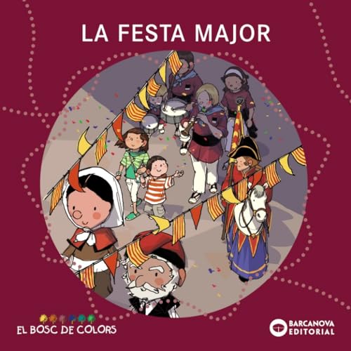 Stock image for La festa major (Llibres Infantils I Juvenils - El Bosc De Colors) for sale by medimops