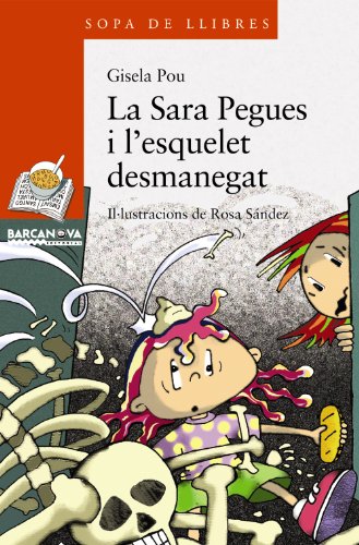Imagen de archivo de Sara Pegues i l'esquelet desmanegat / Sara and Paste the Clumsy Skeleton (Sopa De Llibres) a la venta por medimops