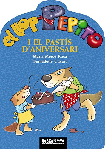 Stock image for EL LLOP PEPITO I EL PASTS D'ANIVERSARI. for sale by KALAMO LIBROS, S.L.