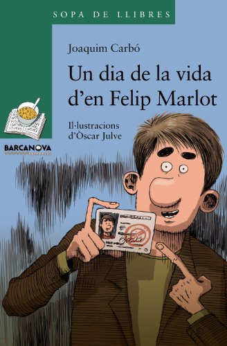 9788448928339: Un dia de la vida d'en Felip Marlot (Llibres infantils i juvenils - Sopa de llibres. Srie verda)