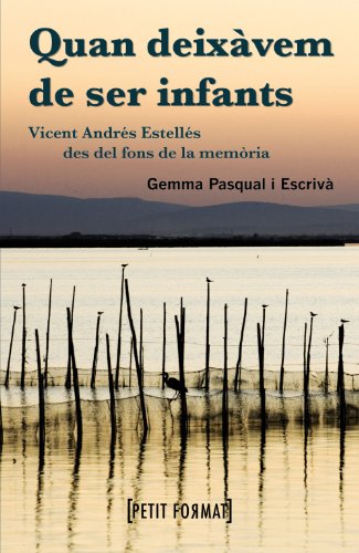 9788448928360: Quan deixamen de ser infants / When they stop being children: Vicent Andrs Estells Des Del Fons De La Memoria / Vicent Andrs Estells from the Back of Memory