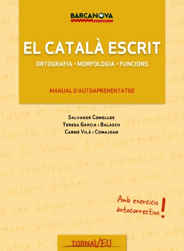 Stock image for El catal escrit: Ortogragfia. Morfologia. Funcions (Materials Educatius - Catal Per A Adults - Tornaveu) (Catalan Edition) for sale by Erik Hanson Books and Ephemera