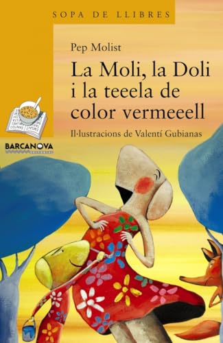 Imagen de archivo de LA MOLI, LA DOLI I LA TEEELA DE COLOR VERMEEELL. a la venta por KALAMO LIBROS, S.L.