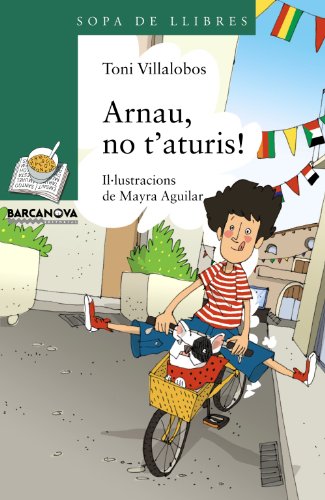 9788448932206: Arnau, no t'aturis! (Llibres infantils i juvenils - Sopa de llibres. Srie verda)