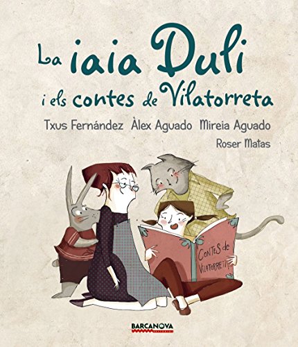 Imagen de archivo de La iaia Duli i els contes de Vilatorreta. (Infantil +4). Il.lustracions: Roser Matas. a la venta por La Librera, Iberoamerikan. Buchhandlung