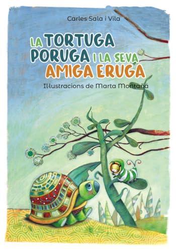 Stock image for La tortuga poruga i la seva amiga eruga (Llibres infantils i juvenils - Pluja de llibres +6) for sale by medimops