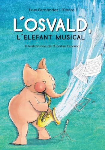 Beispielbild fr L'Osvald, l'elefant musical (Llibres infantils i juvenils - Pluja de llibres +6) zum Verkauf von medimops