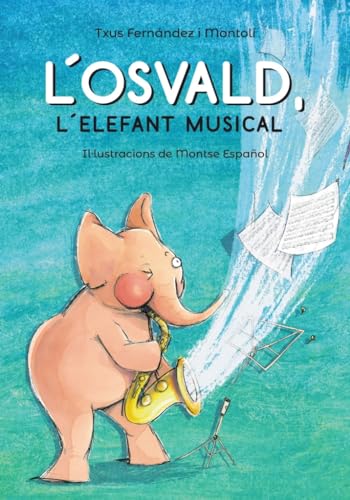 Stock image for L'Osvald, l'elefant musical for sale by WorldofBooks
