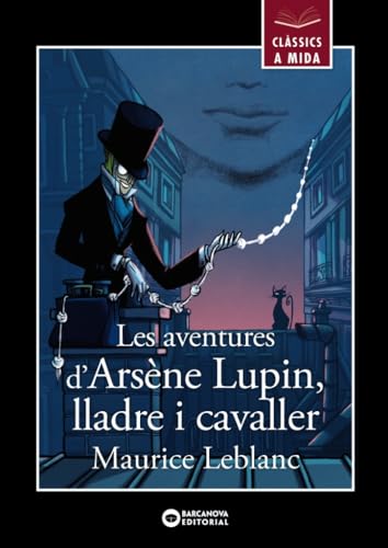 Stock image for LES AVENTURES D'ARSNE LUPIN, LLADRE I CAVALLER. for sale by KALAMO LIBROS, S.L.