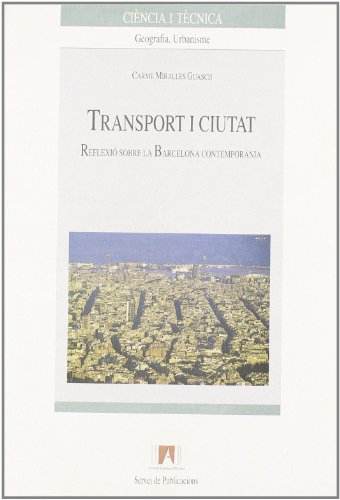 Imagen de archivo de TRANSPORT I CIUTAT. REFLEXIO SOBRE BARCELONA CONTEMPORANIA a la venta por Prtico [Portico]
