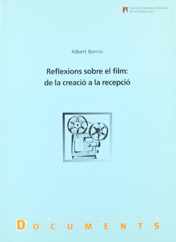 Stock image for REFLEXIONS SOBRE EL FILM: DE LA CREACIO A LA RECEPCIO for sale by Prtico [Portico]